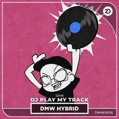 Sihk - DJ Play My Track