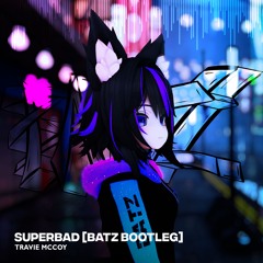 Travie McCoy - Superbad (11:34) [Batz Project Bootleg]
