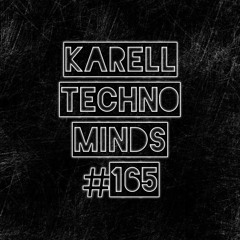 Karell - Techno Minds #165