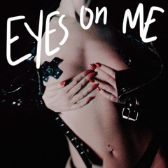 EYES ON ME