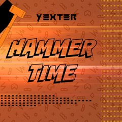 YEXTER - HAMMER TIME   (FREE DOWNLOAD)