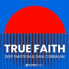 Deep Emotion & Dani Corbalan - True Faith