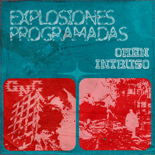 Omen, Intruso - Explosiones Programadas [GNC-D002]