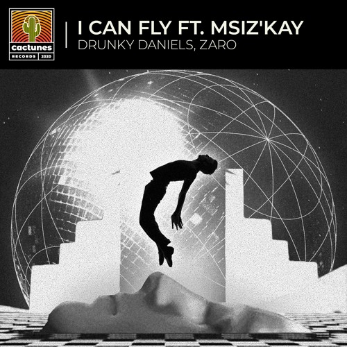 Drunky Daniels, ZARO - I Can Fly Ft. Msiz'Kay (Extended Mix)