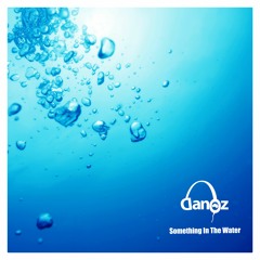 Dan Oz- Something In The Water (club mix)