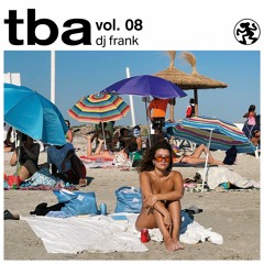 TBA VOL. 8 // DJ FRANK