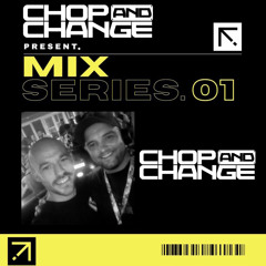 Chop & Change - Mix Series Vol 1