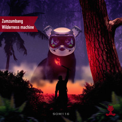 Zumzumbang - Wilderness machine (Original Mix)