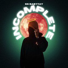 GGBabyTay-Incomplete
