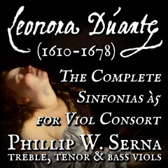 Leonora Duarte (1610-1678) - The Complete Sinfonias à5 for Viol Consort