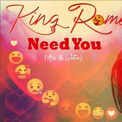 King Rome - Need You (Radio Edit Intro) By Dj Tay Wsg