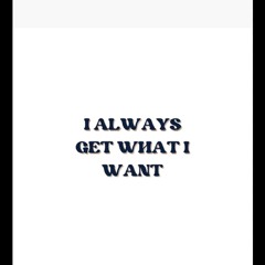 Get What I Want
