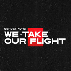 Sergey Kors - We take our flight