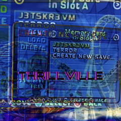 TERROR X J3T PRESENTS THRILLVILLE /FULL TAPE.    /REAL ROLLER COASTER MUSIC GO HAVE FUN OMGGGGGGGGGG