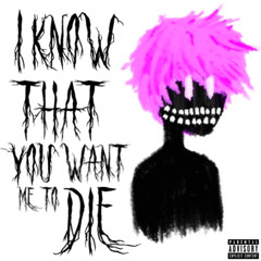 @fantasyfantom - i know that you want me to die. (prod. tennis player)