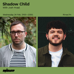 Shadow Child with Josh Hvaal - 24 February 2021