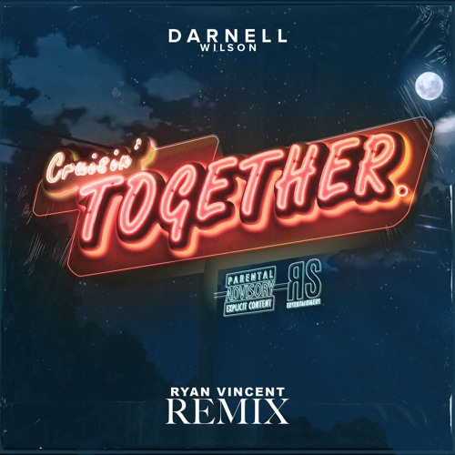 Darnell Wilson - Cruisin' Together - (Ryan Vincent Remix)
