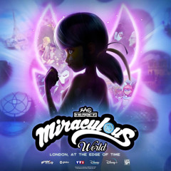 MIRACULOUS WORLD | ⏱️ LONDON - Theme/OST [Extended] 💫 | At The Edge of Time