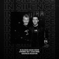 IN SILENCE RADIO SHOW 009 Opening Set For Josh Wink At Bauhaus