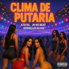 Clima de Putaria (feat. JN no Beat & KTATAL)