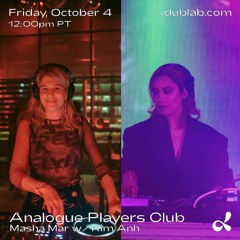 Analogue Players Club w/ Masha Mar & Kim Anh