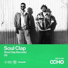 Soul Clap - Exclusive Set for OCHO by Gray Area [3/24]