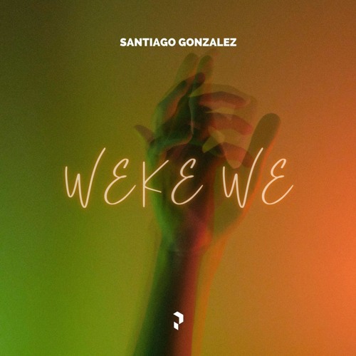 Santiago Gonzalez - Weke We | PVRGVS