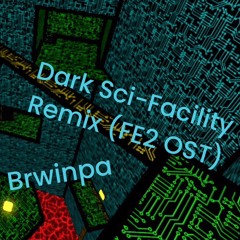Dark Sci-Facility Remix (FE2 OST)