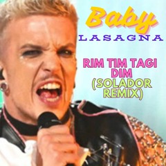 Baby Lasagna - Rim Tim Tagi Dim (Solador Remix)