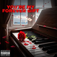 You're my forever Gift