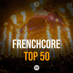 FRENCHCORE TOP 50 🔥