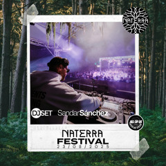 SANDAR SÁNCHEZ ▽ NATERRA FESTIVAL 2025 FULL DJ SET