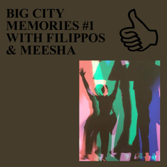 BIG CITY MEMORIES #1 WITH FILIPPOS & MEESHA
