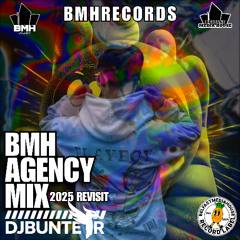 BMH AGENCY MIX - DJBUNTER 2025 REVISIT