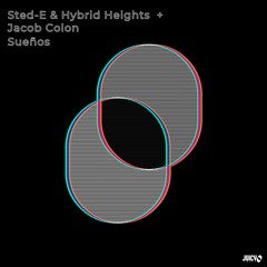 Sted-E & Hybrid Heights, Jacob Colon - Suenos (edit)