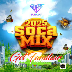 2025 Soca Get Familiar @supajaynyc