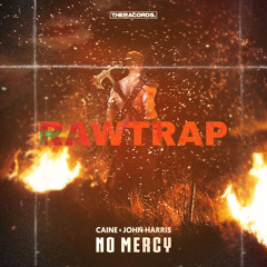 Caine x John Harris - No Mercy (DISRUPTD RAWTRAP EDIT) [free download]