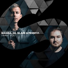 MANIBA, Gil Glaze & Penny F. - I Want You [OUT NOW]
