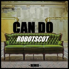 Robotscot - Can Do Remix