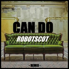 Robotscot - Can Do Remix