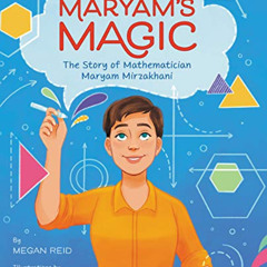 [Read] EPUB 📂 Maryam's Magic: The Story of Mathematician Maryam Mirzakhani by  Megan