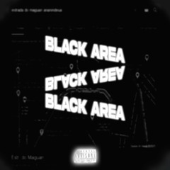 BLACK AREA 👹