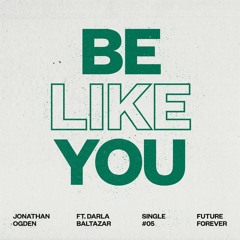 Be Like You (feat. Darla Baltazar)