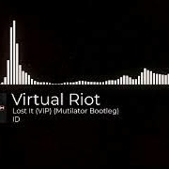 Lost It - VIP (Mutilator Bootleg)