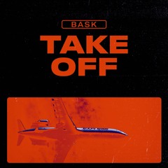 PRÈMIÉRE: Bask - Take Off [Free Download]