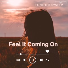 Feel it coming on