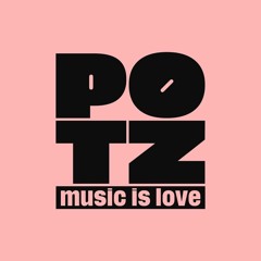 Potz  channel Radio Mixes !