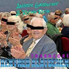 Rentner klatschen Raw feat. Angry Garscht & Richy Rich