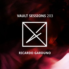 Vault Sessions #203 - Ricardo Garduno