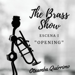 «Opening» (Escena I) – The Brass Show (videopartitura) | Otxamba Quérrimo